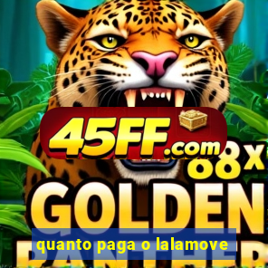 quanto paga o lalamove